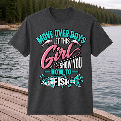 Move Over Boys Let This Girl Show You How to Fish Trout Fishing T-Shirt