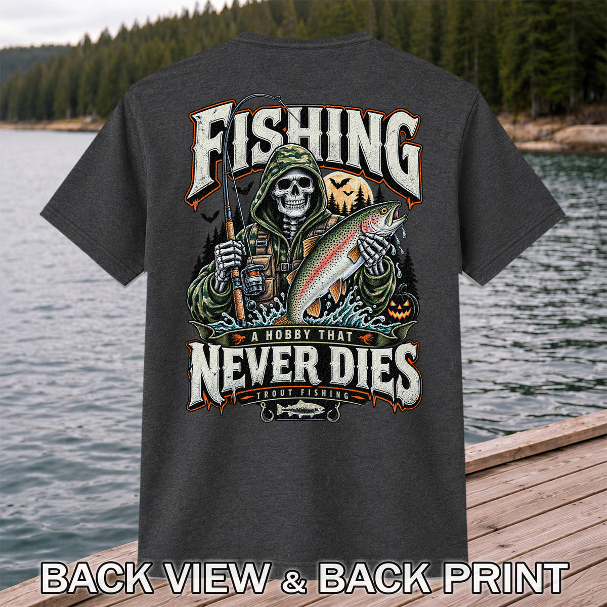 Fishing A Hobby That Never Dies Skeleton Holding Rainbow Trout Halloween T-Shirt | Back Print