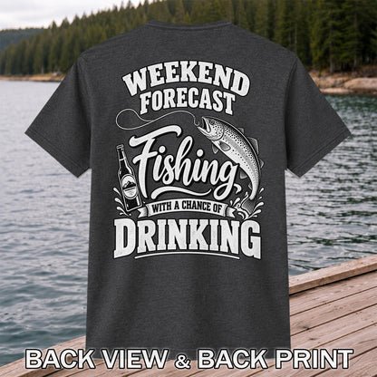 Weekend Forecast Fishing With a Chance of Drinking Trout T-Shirt | Back Print