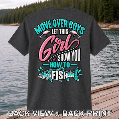 Move Over Boys Let This Girl Show You How to Fish Trout Fishing T-Shirt | Back Print