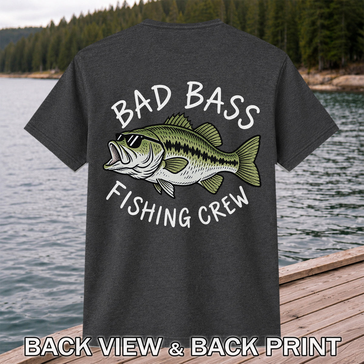 Bad Bass Fishing Crew Funny Graphic T-Shirt | Back Print