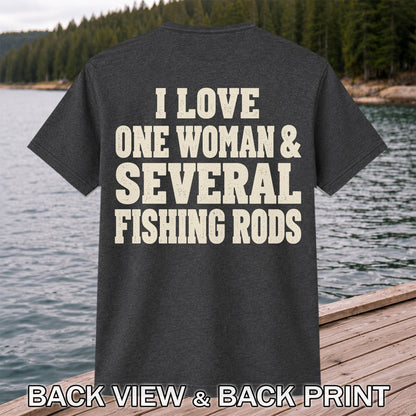I Love One Woman and Several Fishing Rods Funny T-Shirt | Back Print