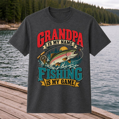 Grandpa Is My Name Fishing Is My Game Rainbow Trout T-Shirt