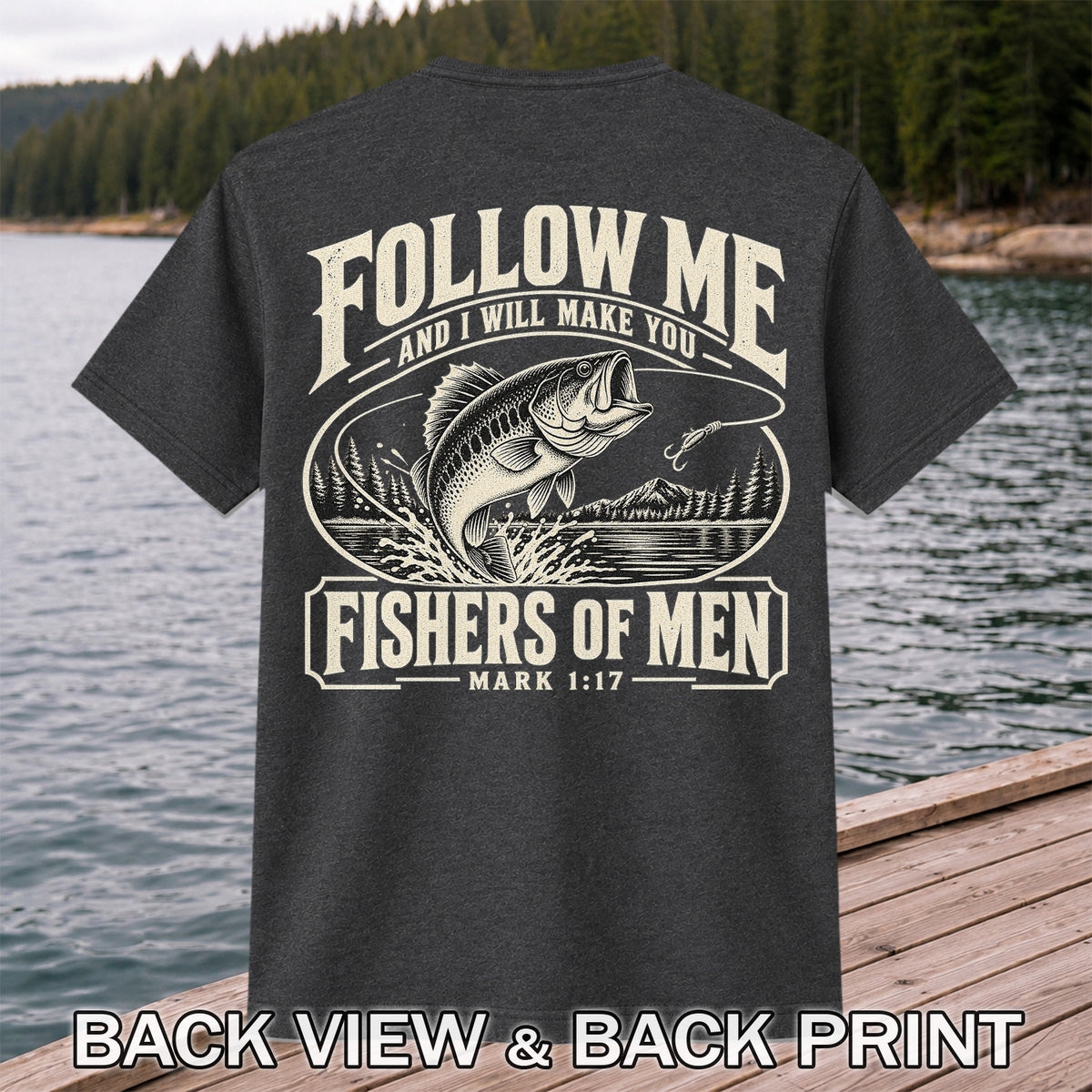 Follow Me Fishers of Men Christian Bass Fishing Graphic T-Shirt | Back Print