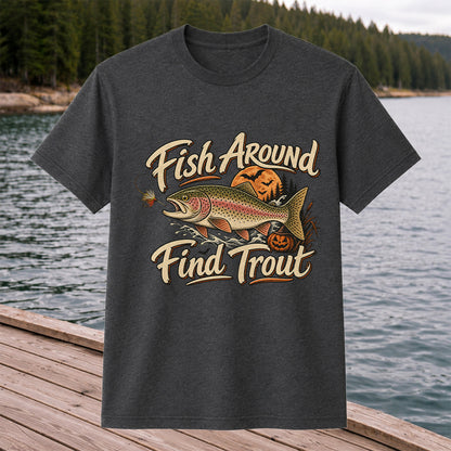 Fish Around Find Trout Halloween Fishing T-Shirt