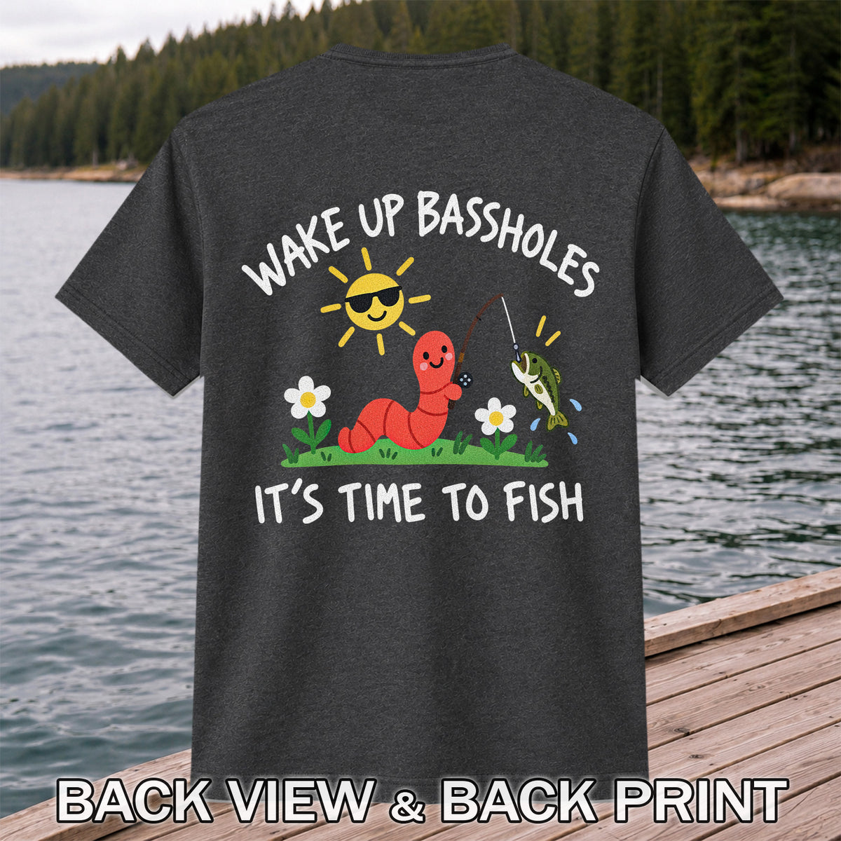 Wake Up Bassholes Funny Worm and Bass Fishing Graphic T-Shirt | Back Print