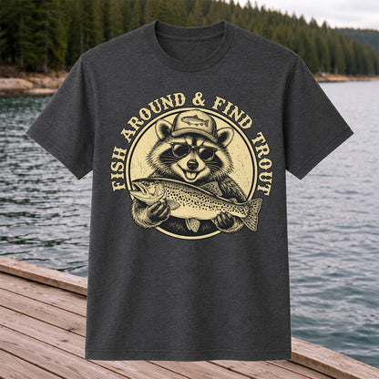 Fish Around & Find Trout Funny Raccoon Fishing T-Shirt