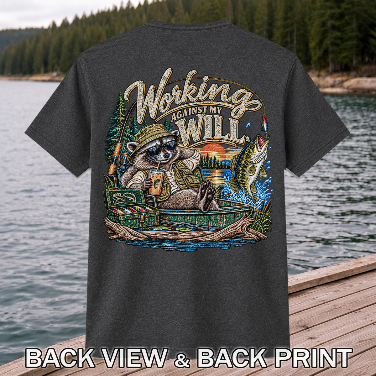 Working Against My Will Raccoon Bass Fishing T-Shirt | Back Print