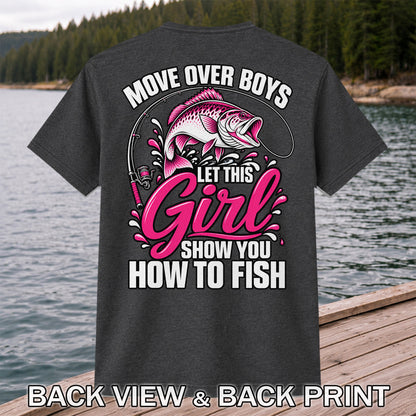 Move Over Boys Let This Girl Show You How to Fish Pink Bass Fishing T-Shirt | Back Print