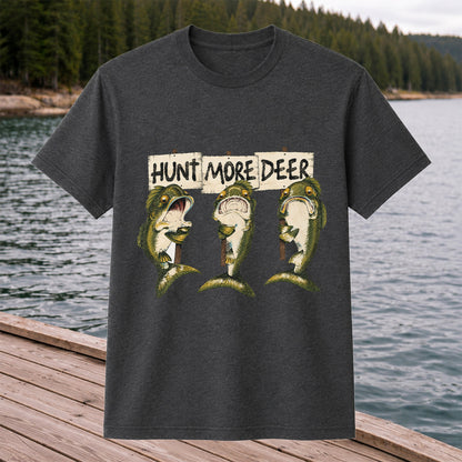 Hunt More Deer Funny Bass Fishing T Shirt