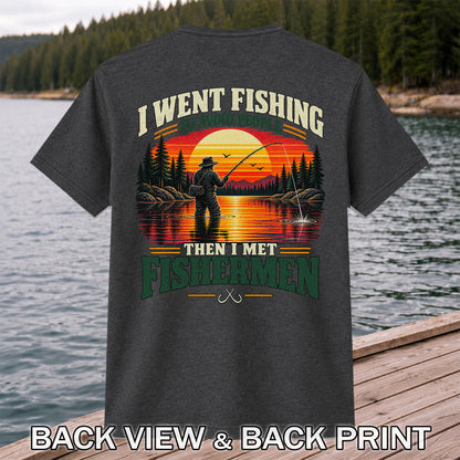 I Went Fishing to Avoid People Then I Met Fishermen Sunset T-Shirt | Back Print