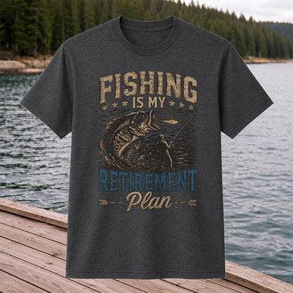 Fishing Is My Retirement Plan Shirt