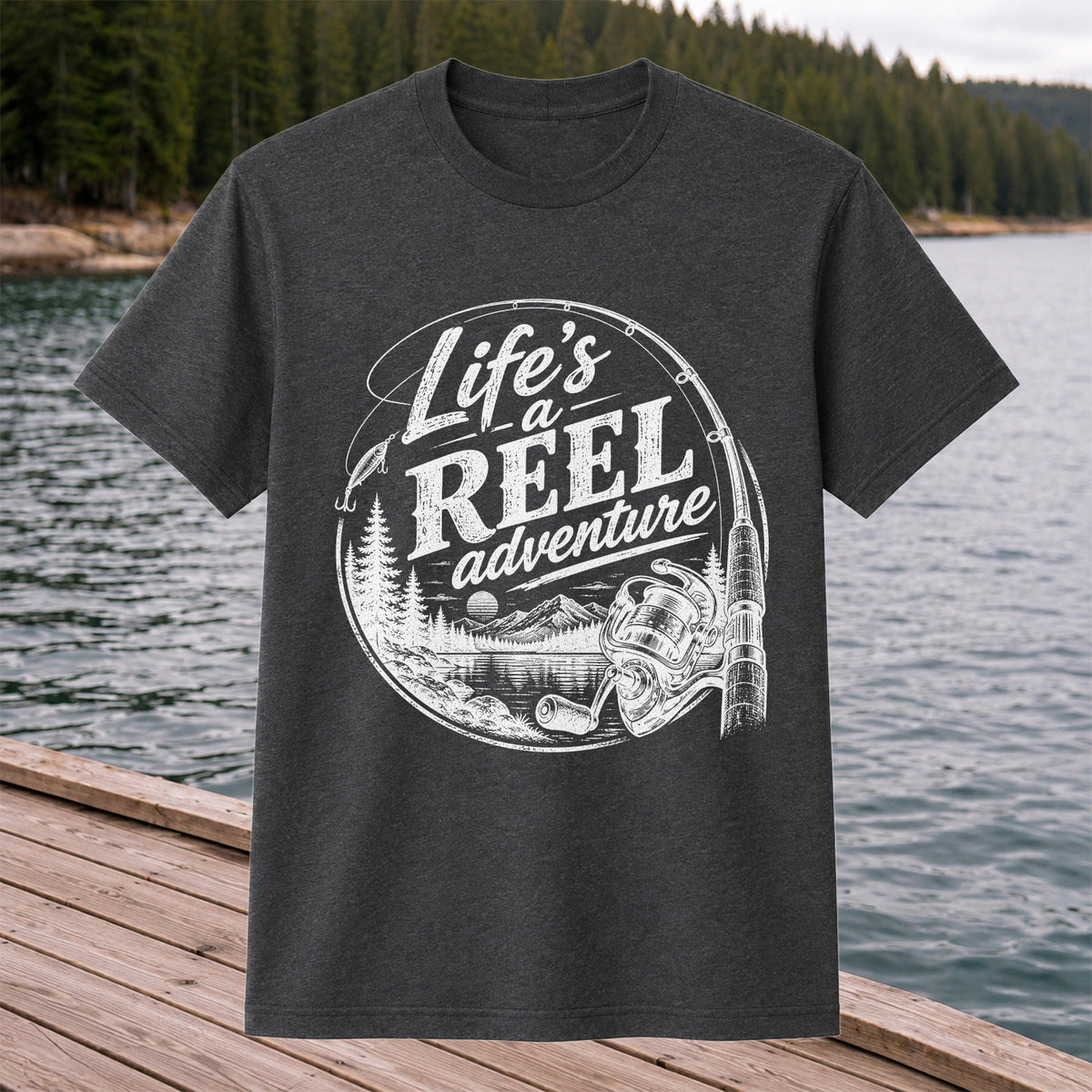Life's a Reel Adventure Fishing Rod and Mountain Lake T-Shirt