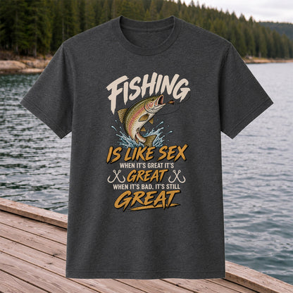 Fishing Is Like Sex Rainbow Trout Funny Fishing T-Shirt