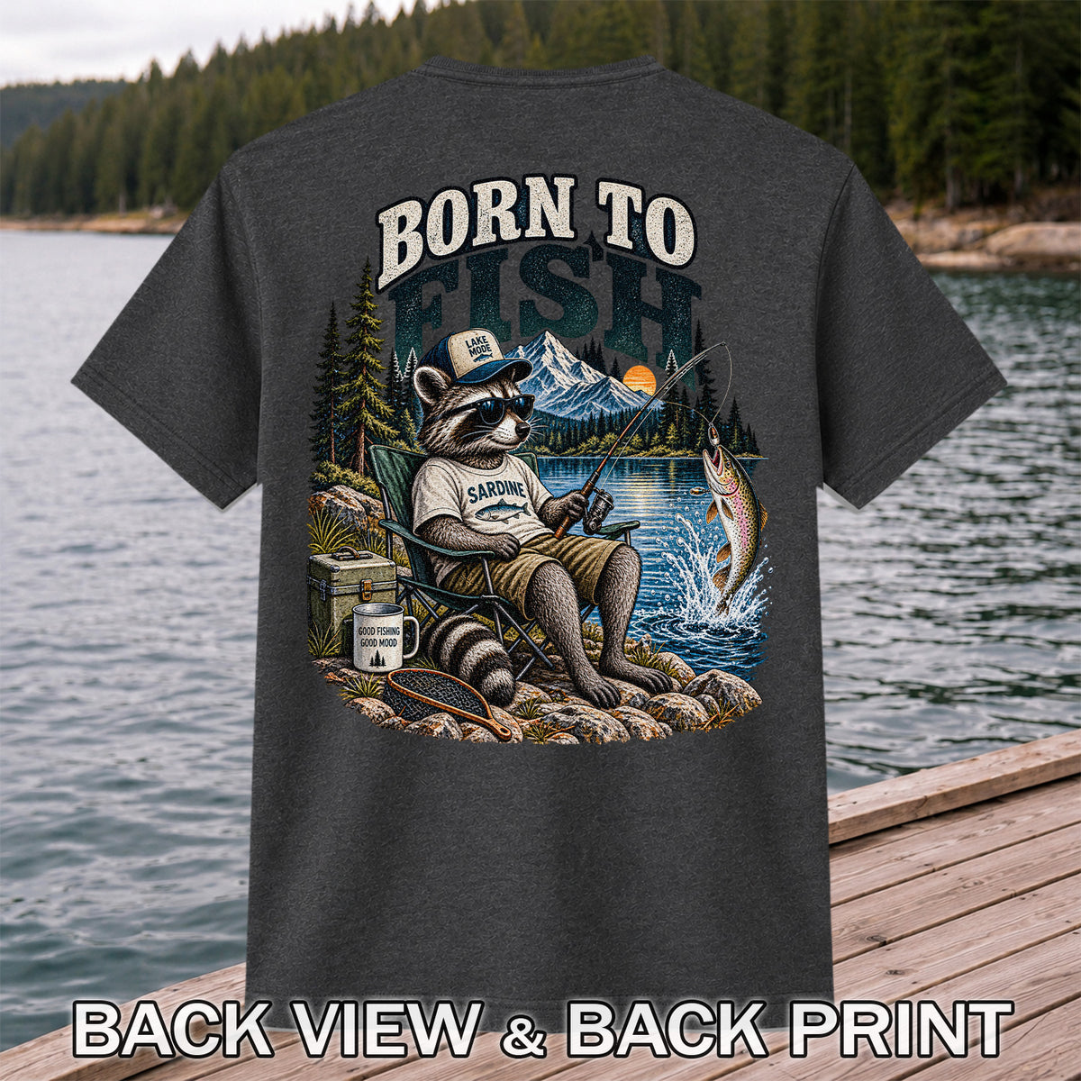 Born to Fish Raccoon in Sunglasses Lake Fishing T-Shirt | Back Print
