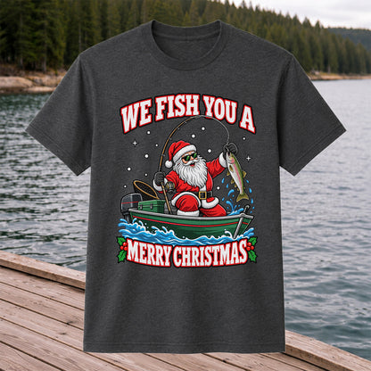 We Fish You a Merry Christmas Santa and Rainbow Trout Fishing T-Shirt