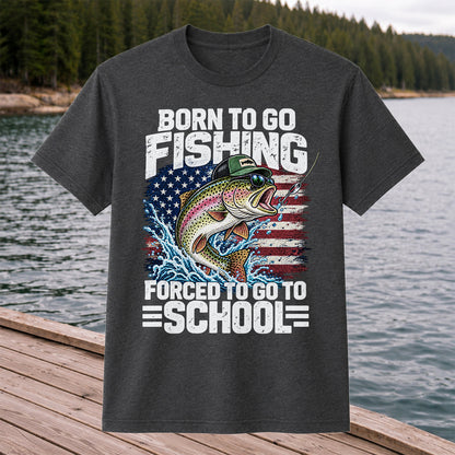 Born to Go Fishing Forced to Go to School American Flag Rainbow Trout T-Shirt
