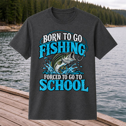 Born to Go Fishing Forced to Go to School Bass T-Shirt