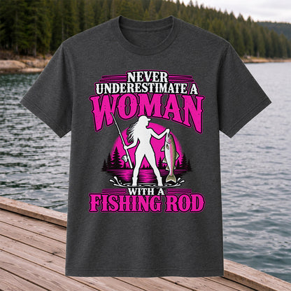 Never Underestimate a Woman With a Fishing Rod Trout T-Shirt