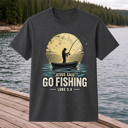 Jesus Said Go Fishing Luke 5:4 Christian Angler T-Shirt