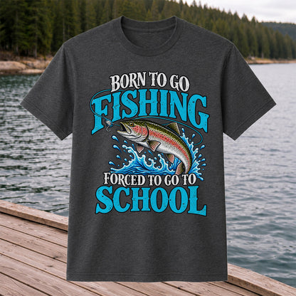Born to Go Fishing Forced to Go to School Rainbow Tee, Trout T-Shirt