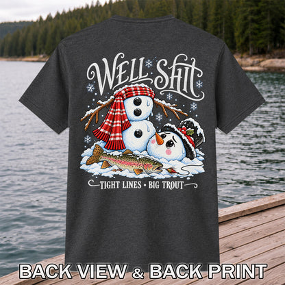 Well Shit Tight Lines Big Trout Snowman Fishing T-Shirt | Back Print