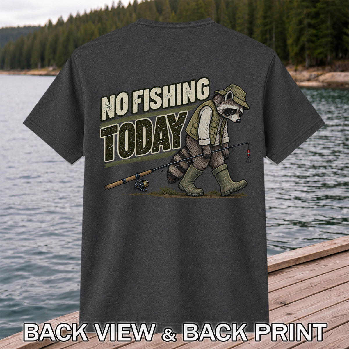 No Fishing Today Raccoon Funny Fishing T-Shirt | Back Print