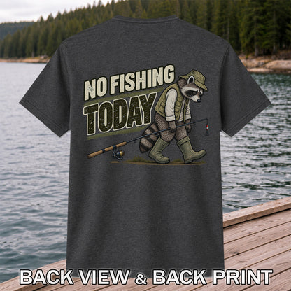 No Fishing Today Raccoon Funny Fishing T-Shirt | Back Print