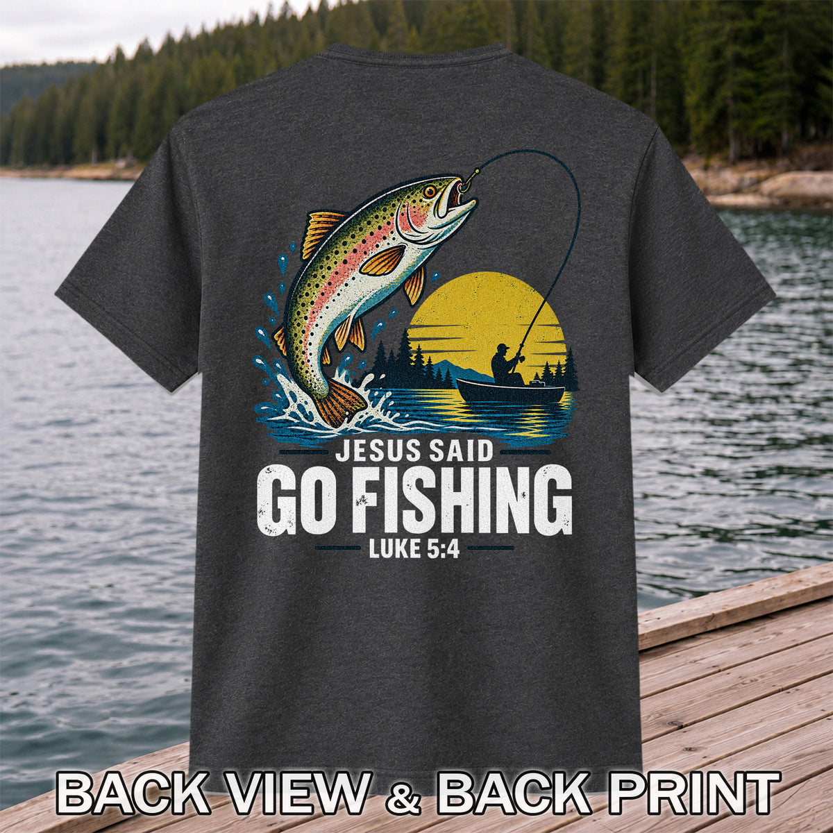 Jesus Said Go Fishing Luke 5:4 Rainbow Trout T-Shirt | Back Print