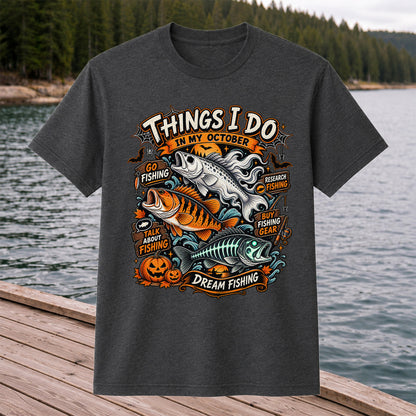 Things I Do in My October Halloween Fishing Graphic T-Shirt