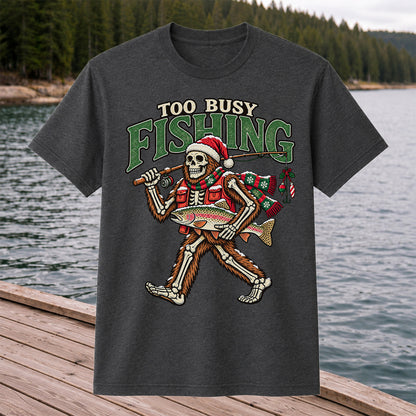 Too Busy Fishing Bigfoot Skeleton Christmas Trout T-Shirt