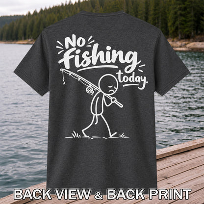 No Fishing Today Sad Stick Figure Angler Funny Graphic T-Shirt | Back Print
