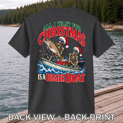 All I Want for Christmas Is a Bigger Boat Skeleton Rainbow Trout Fishing T-Shirt | Back Print