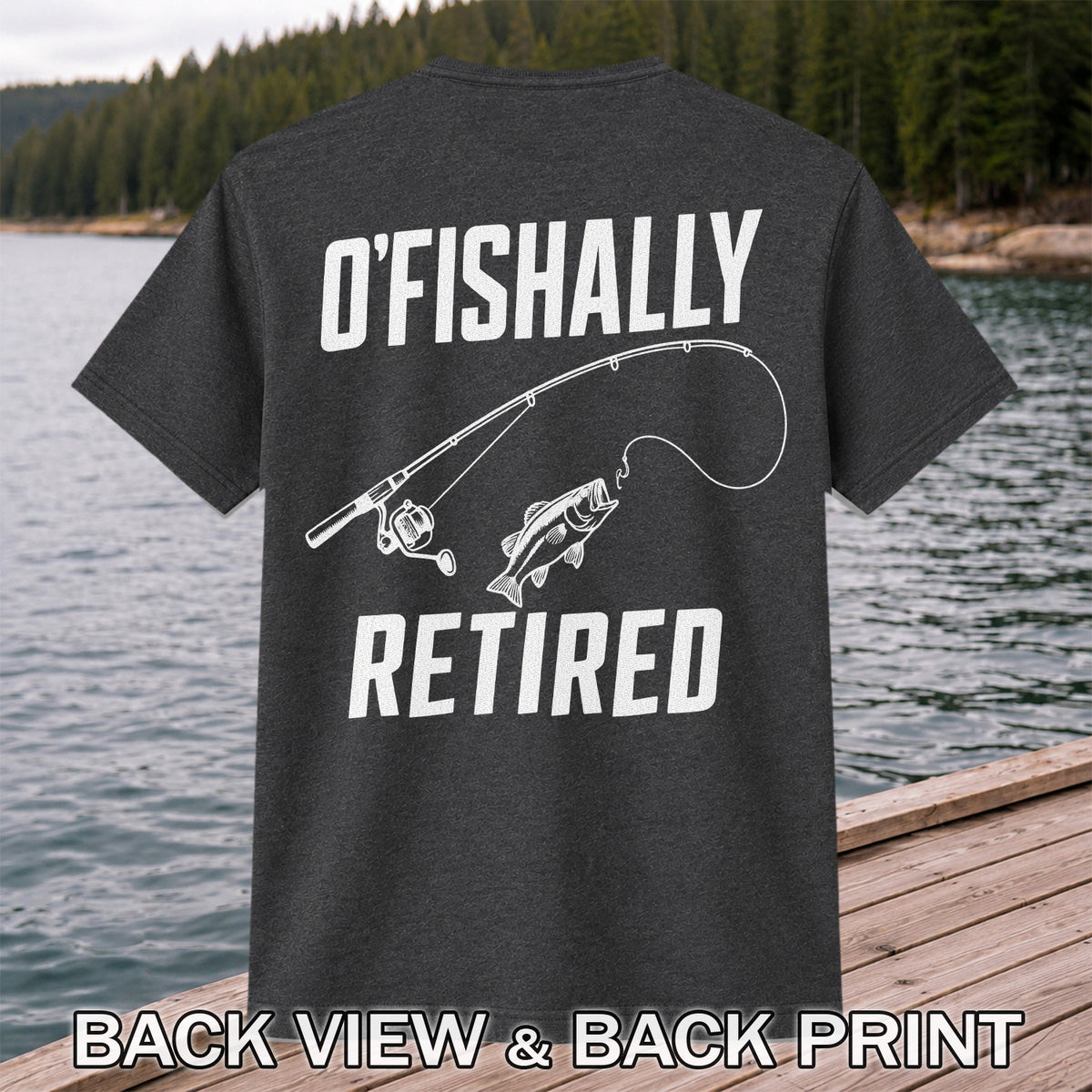Retirement Fishing Graphic T-Shirt with Fishing Rod and Bass | Back Print