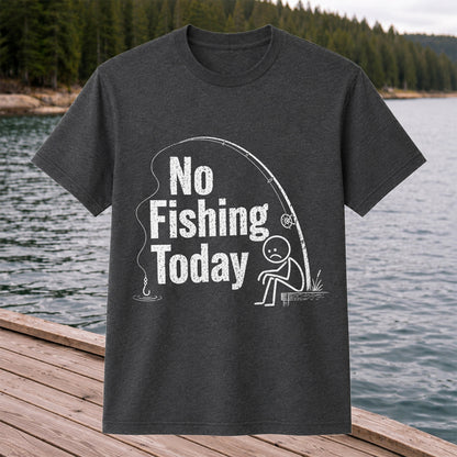 No Fishing Today Funny Sad Angler Fishing Graphic T-Shirt