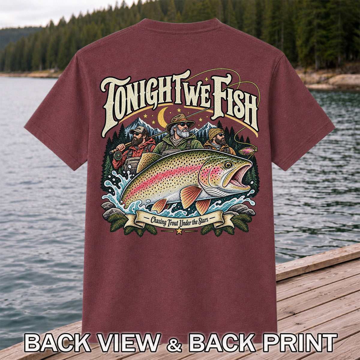 Tonight We Fish Chasing Trout Under the Stars Rainbow Trout Fishing T-Shirt | Back Print