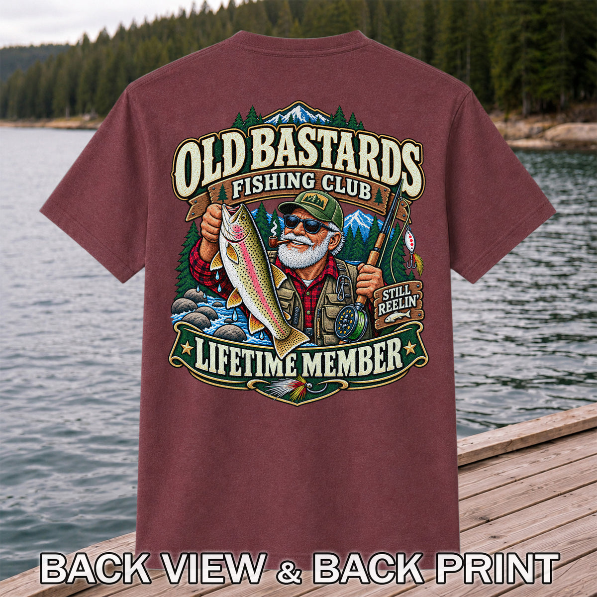 Old Bastards Fishing Club Lifetime Member Still Reelin' Rainbow Trout T-Shirt | Back Print