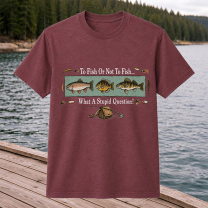 To Fish Or Not To Fish Shirt