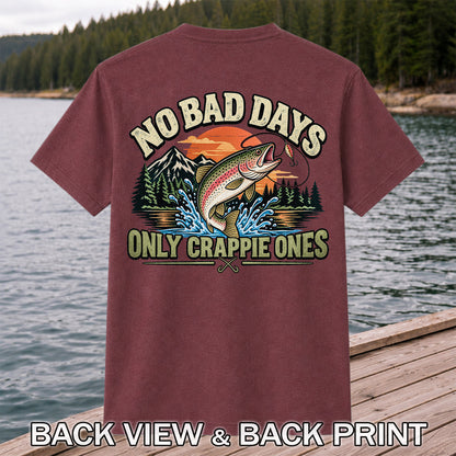No Bad Days Only Crappie Ones Funny Rainbow Trout Fishing T-Shirt | Back Print