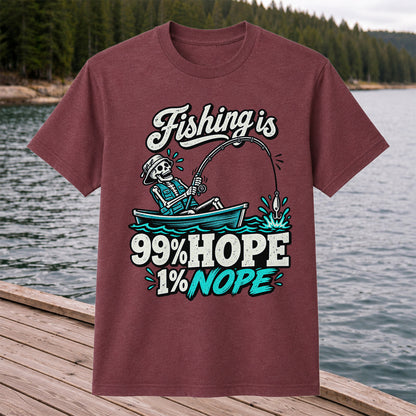 Fishing Is 99% Hope 1% Nope Skeleton Fishing Graphic T-Shirt