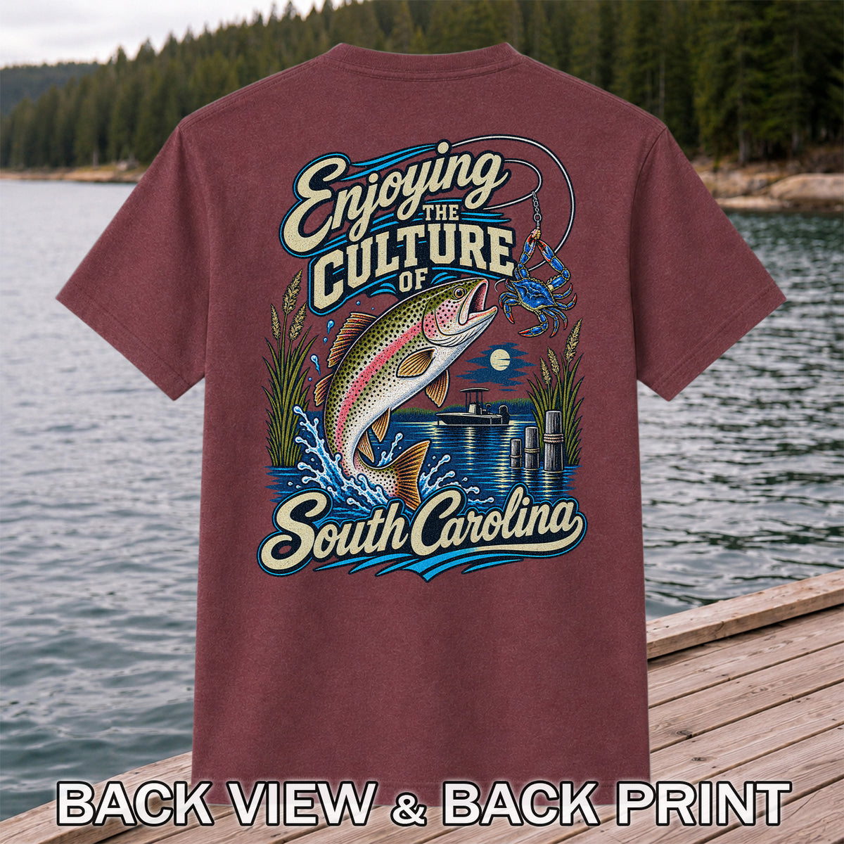 Enjoying the Culture of South Carolina Trout and Crab Fishing T-Shirt | Back Print