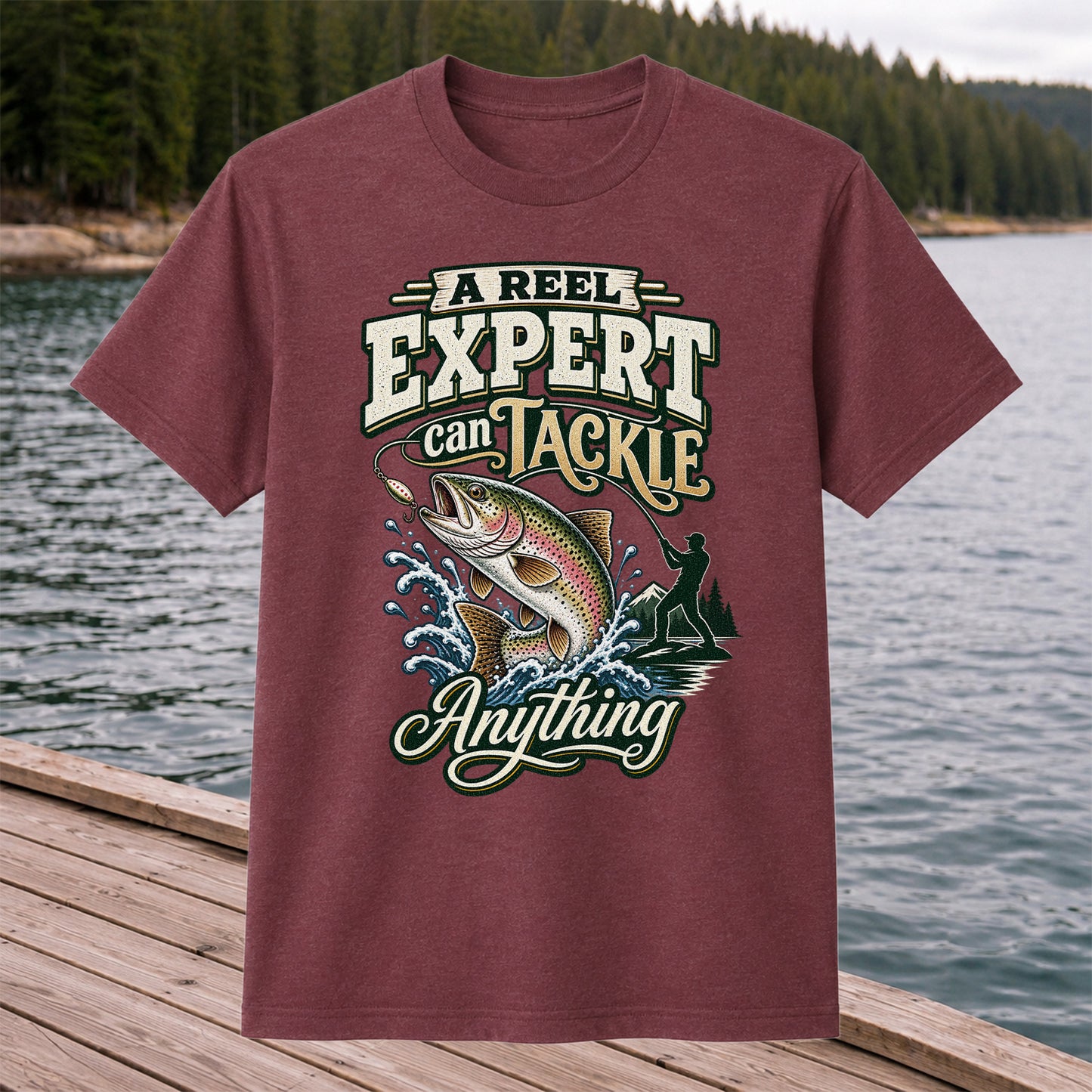 A Reel Expert Can Tackle Anything Rainbow Trout Fishing T-Shirt