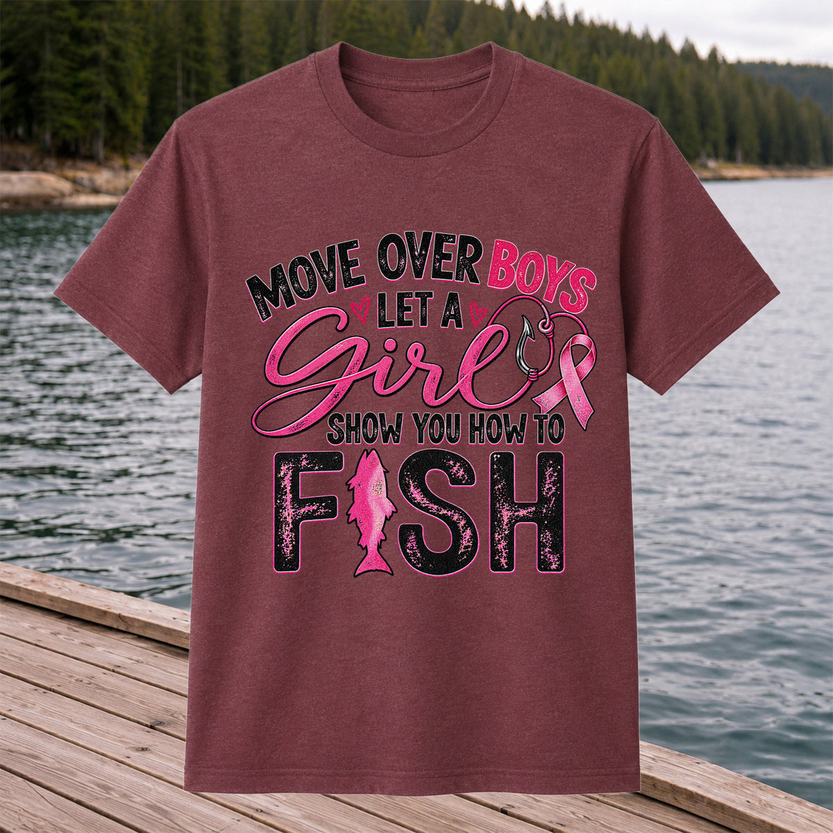 Move Over Boys Let a Girl Show You How to Fish Pink Ribbon Fishing T-Shirt