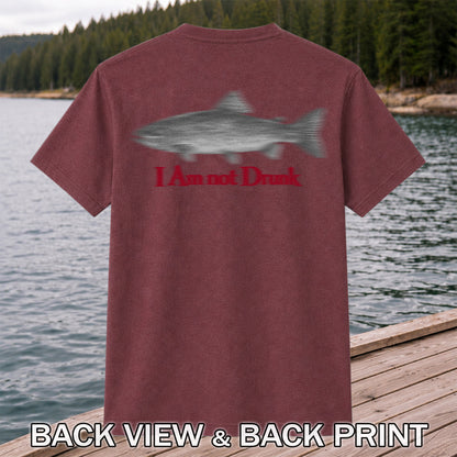 I Am Not Drunk Funny Blurry Trout Fishing Graphic T-Shirt | Back Print