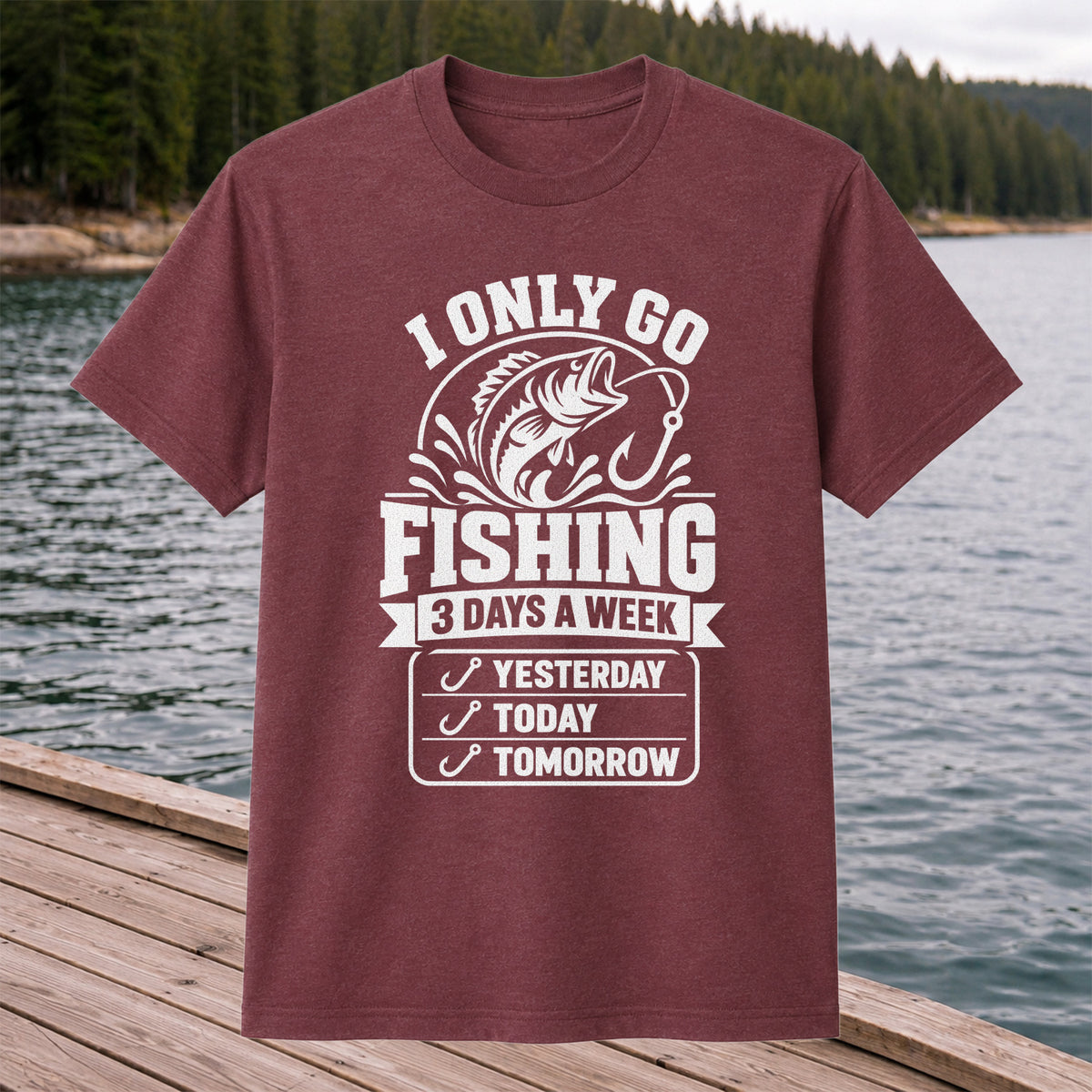 I Only Go Fishing 3 Days a Week Yesterday Today Tomorrow Bass T-Shirt