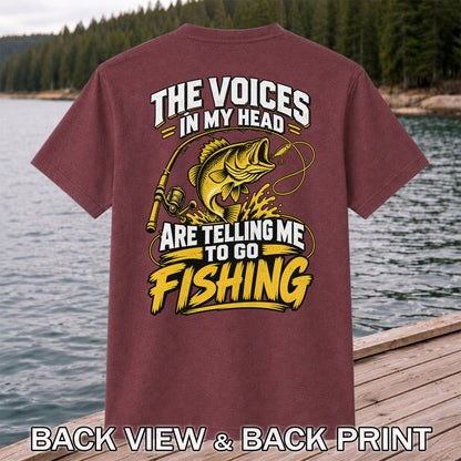 The Voices in My Head Are Telling Me to Go Fishing Bass T-Shirt | Back Print