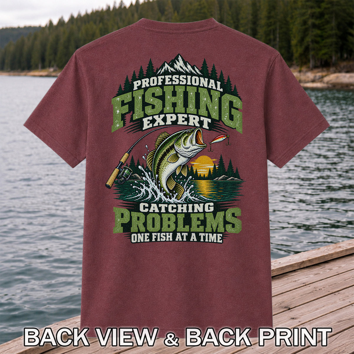 Professional Fishing Expert Catching Problems One Fish at a Time Bass T-Shirt | Back Print