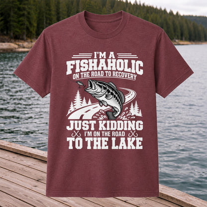 I'm a Fishaholic Just Kidding I'm on the Road to the Lake Bass Fishing T-Shirt