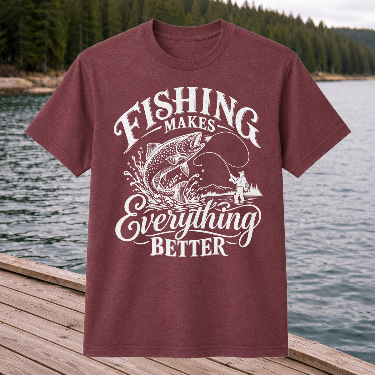 Fishing Makes Everything Better Trout Fly Fishing Graphic T-Shirt