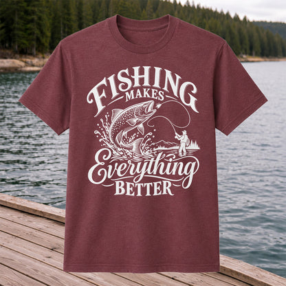Fishing Makes Everything Better Trout Fly Fishing Graphic T-Shirt